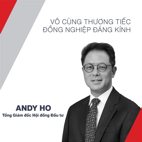 Ông Andy Ho Tổng Giám đốc Hội đồng Đầu Tư Vinacapital Qua đời