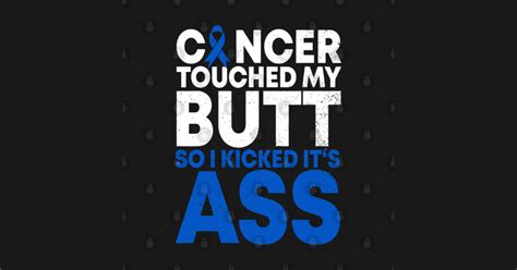 Cancer Touched My Butt So I Kicked It S Ass By Jverdi Artofit
