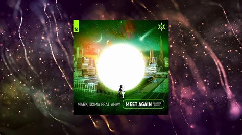 Mark Sixma Feat Anvy Meet Again Reorder Extended Remix Armada