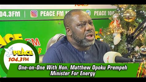 One On One With With Hon Matthew Opoku Prempeh Youtube