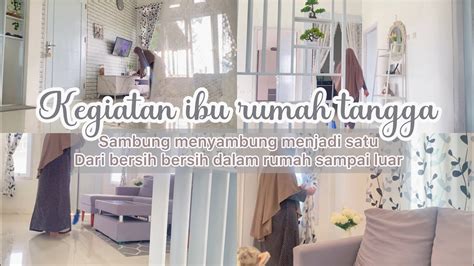 KEGIATAN IRT DI PAGI HARI BERSIH BERSIH RUMAH PUTIH ABU ABU RUMAH