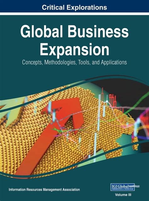 Global Business Expansion: Concepts, Methodologies, Tools, and
