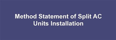 Method Statement Of Split Ac Units Installation