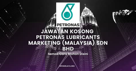 Jawatan Kosong PETRONAS Lubricants Marketing Malaysia Sdn Bhd