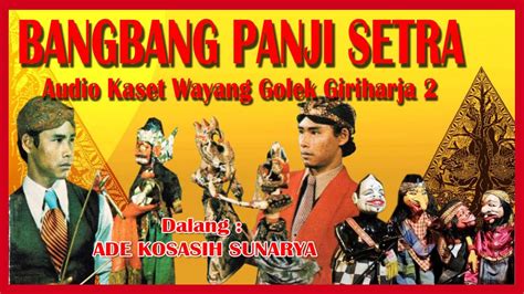 Wayang Golek GH2 Bangbang Panji Setra Audio Kaset Ade Kosasih