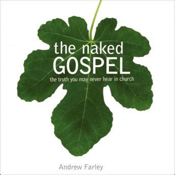 Listen Free To Naked Gospel The Truth You May Never Hear In Church By Andrew Farley With A Free