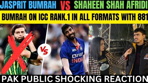 Jasprit Bumrah Vs Shaheen Shah Afridi 😱bumrah On Icc Rank 1 In All Formats With 881 Wickets 😱