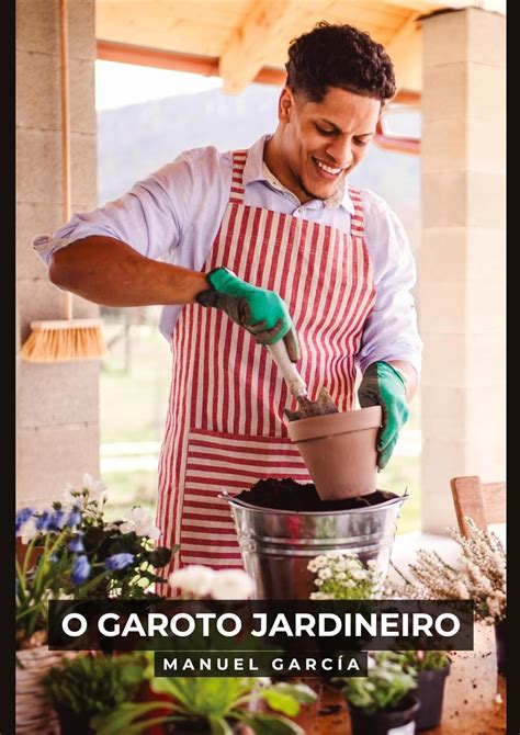 O Garoto Jardineiro Hist Rias Er Ticas De Sexo Gay Expl Cito Para Adultos Homossexuais Em