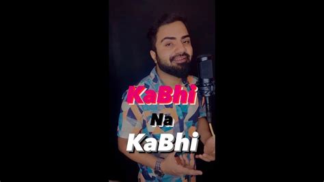 Kabhi Na Kabhi Reprise Nikhil Singh Shapit Aditya Narayan Youtube