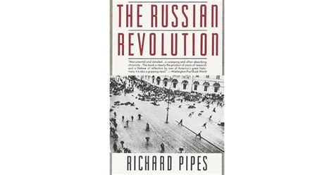The Russian Revolution by Richard Pipes — Reviews, Discussion ...
