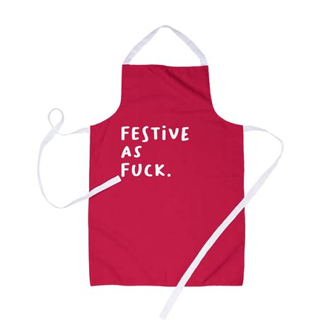 Festive As Fuck Apron Rude Christmas Apron Inappropriate Christmas Apron Joke Xmas Apron