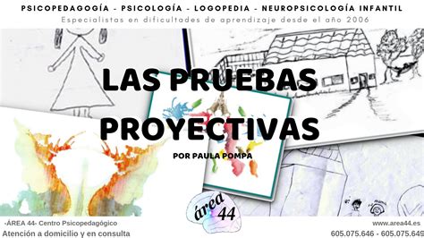 Las técnicas proyectivas ÁREA 44 Centro Psicopedagógico