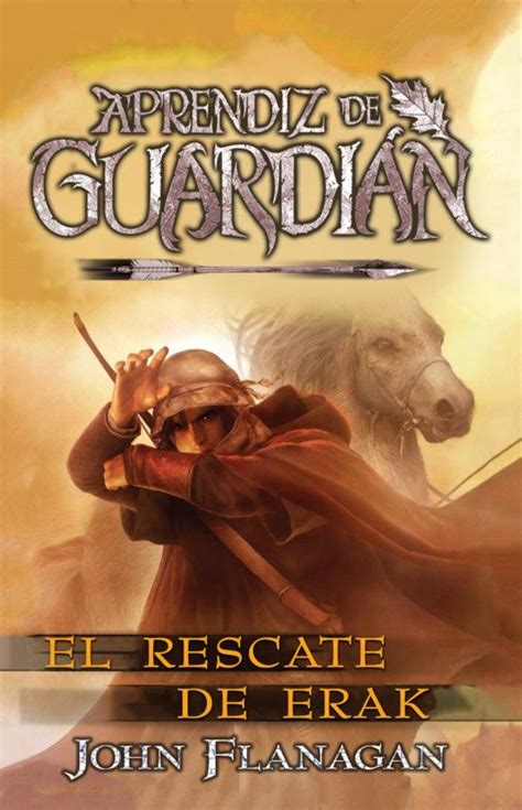Aprendiz De Guardian Libro Vii El Rescate De Erak Rustica Flanagan