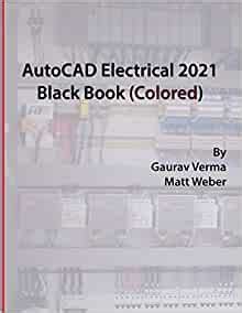 Amazon AutoCAD Electrical 2021 Black Book Colored Verma Gaurav