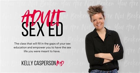Adult Sex Ed Kelly Casperson MD Board Certified Urologist Expert Advocate For Sexuality