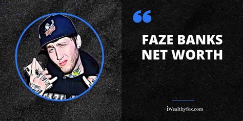 Faze Banks Net Worth YouTuber (October 2025) - iWealthyfox