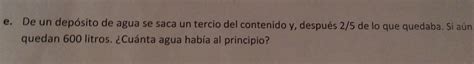 Solved De un depósito de agua se saca un tercio del contenido y
