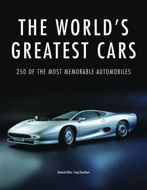The World's Greatest Cars: 250 of the most memorable automobiles ...