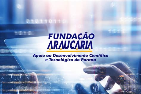 Fundação Araucária liberou R 87 milhões para projetos de CT I em 2022