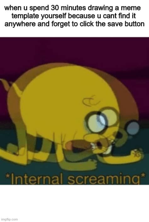 Jake The Dog Internal Screaming Imgflip