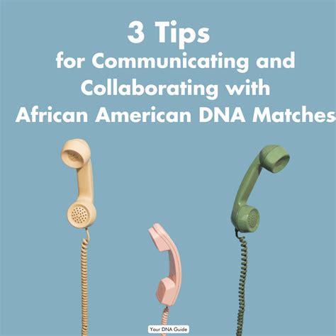 African American Dna Research 3 Tips For Communicating And