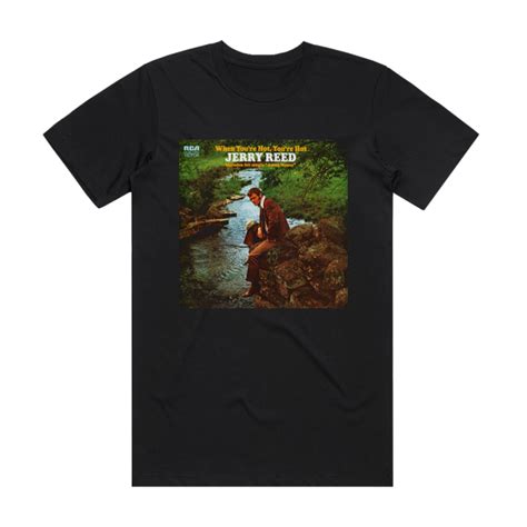 Jerry Reed When Youre Hot Youre Hot Album Cover T Shirt Black Album