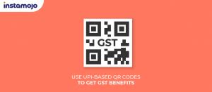 Use Upi Based Qr Codes To Get Gst Benefit Blog Instamojo