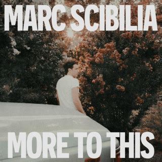 Marc Scibilia More To This Lyrics Azlyrics