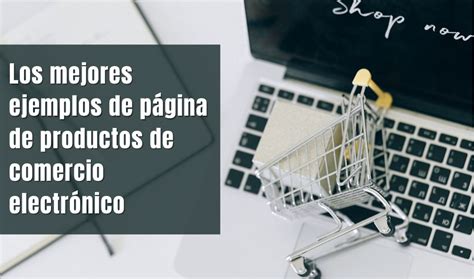 Los Mejores Ejemplos De Página De Productos De Comercio Electrónico A Seguir Crear Tu Sitio