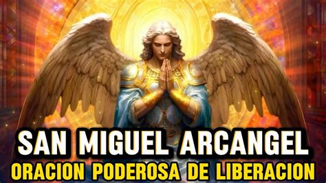 ORACION PODEROSA A SAN MIGUEL ARCANGEL Aleja Todo Mal Y Trae