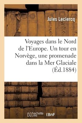 Voyages Dans Le Nord De L Europe 5e Dition Un Tour En Norv Ge Une