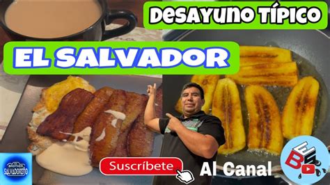 Elsalvador5g Rico Desayuno TÍpico SalvadoreÑo Youtube