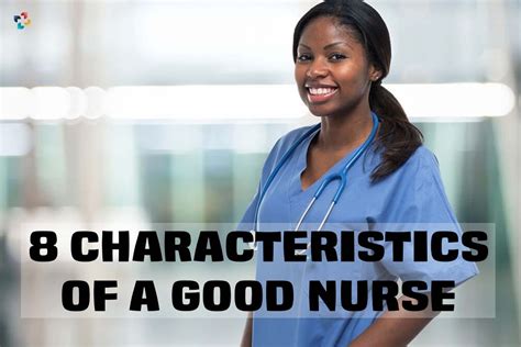 8 Characteristics Of A Good Nurse By Thelifesciencemagazine Medium