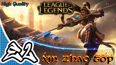 Xin Zhao Top Gameplay League Of Legends Youtube