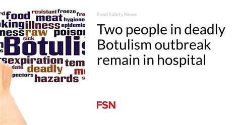 Two People In Deadly Botulism Outbreak Remain In Hospital - Primenewsprint