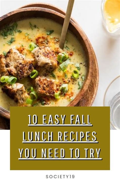 10 Easy Fall Lunch Recipes You Need To Try Society19 Lunch Recipes