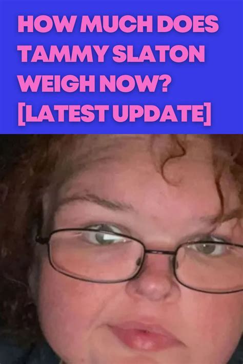 How Much Does Tammy Slaton Weigh Now? [LATEST UPDATE] in 2024 | Slaton