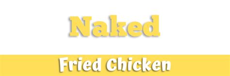 Naked Fried Chicken Jahzkitchen