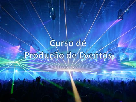 Curso Para Produção De Eventos - CURSO DE PRODUÇÃO DE EVENTOS - Instituto Denver | Hotmart