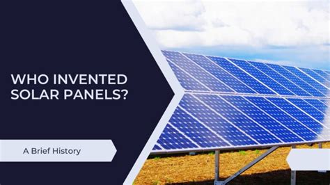 Who Invented Solar Panels A Brief History