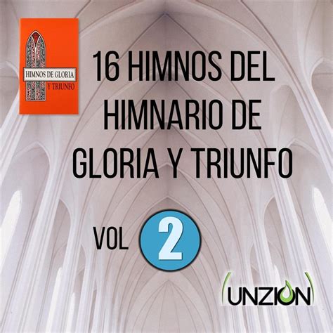 Himnos Del Himnario De Gloria Y Triunfo Vol De Unzion En Apple Music