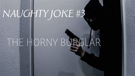 DIRTY JOKE OF THE DAY The Naughty Horny Burglar YouTube