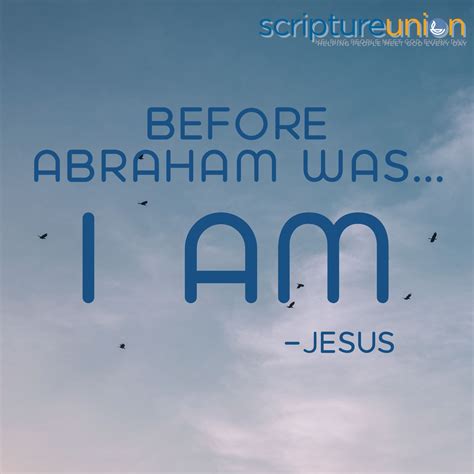 Before Abraham Was I Am 6