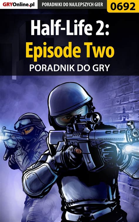Half-Life 2: Episode Two - poradnik do gry - sklep muve.pl