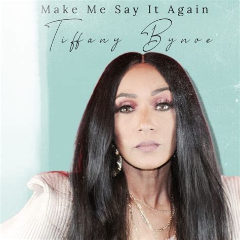 Tiffany Bynoe Releases New Single Make Me Say It Again