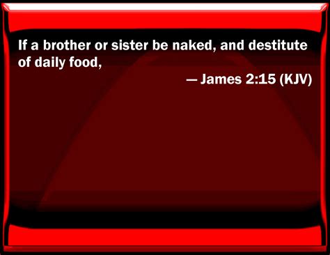 James If A Brother Or Sister Be Naked And Destitute Of Daily Food