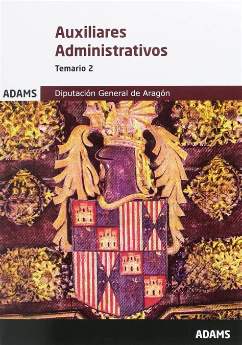 Temario Auxiliares Administrativos De La Diputaci N General De Arag N