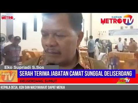 Serah Terima Jabatan Camat Sunggal Deliserdang Youtube