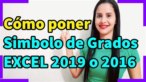 Cómo poner Simbolo de Grados en EXCEL 2019 o 2016 YouTube