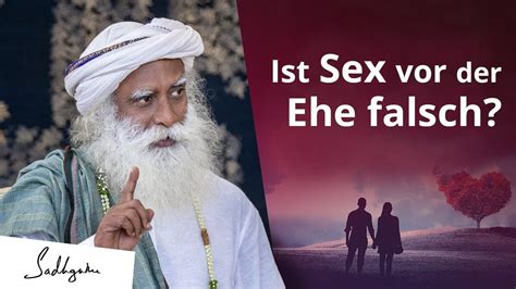 Ist Sex Vor Der Ehe Falsch Sadhguru YouTube